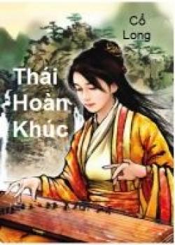 Đọc truyện Thái Hoàn Khúc Online, tải ebook Thái Hoàn Khúc Full PRC