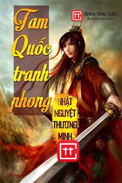 Đọc truyện Tam Quốc Tranh Phong Online, tải ebook Tam Quốc Tranh Phong Full PRC