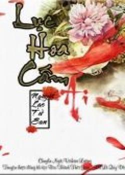 Đọc truyện Lục Hoa Cấm Ái Online, tải ebook Lục Hoa Cấm Ái Full PRC
