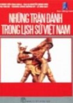 Các Trận Đấu Quan Trọng Trong Lịch Sử Việt Nam