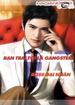 Bạn Trai Tôi là gangster- boss Đại Nhân