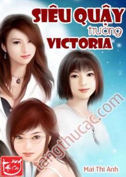 Đọc truyện Siêu Quậy Trường Victoria Online, tải ebook Siêu Quậy Trường Victoria Full PRC