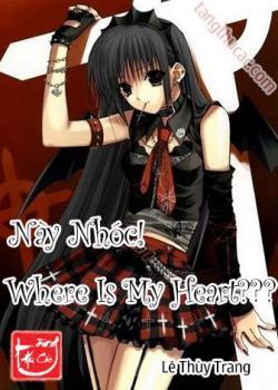 Này nhóc, Where Is My Heart???