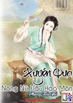 Đọc truyện Xuyên Qua Nông Nữ Đấu Hào Môn Online, tải ebook Xuyên Qua Nông Nữ Đấu Hào Môn Full PRC