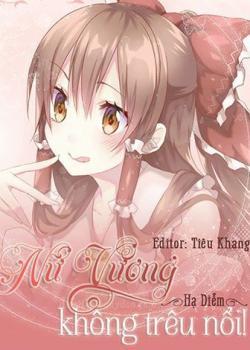 Đọc truyện Nữ Vương Không Trêu Nổi Online, tải ebook Nữ Vương Không Trêu Nổi Full PRC
