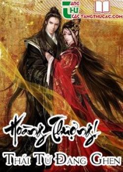 Đọc truyện Hoàng thượng! Thái Tử Đang Ghen Online, tải ebook Hoàng thượng! Thái Tử Đang Ghen Full PRC