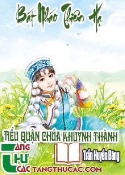 Bát Nháo Thiên Hạ: Tiểu Quận Chúa Khuynh Thành