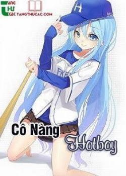 Đọc truyện Cô Nàng Hotboy Online, tải ebook Cô Nàng Hotboy Full PRC