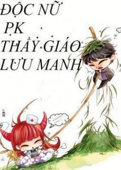 Đọc truyện Độc Nữ PK Thầy Giáo Lưu Manh Online, tải ebook Độc Nữ PK Thầy Giáo Lưu Manh Full PRC