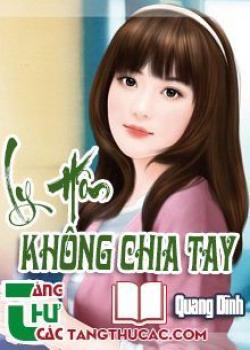 Đọc truyện Ly Hôn Không Chia Tay Online, tải ebook Ly Hôn Không Chia Tay Full PRC