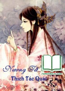 Đọc truyện Nương Tử Thích Tác Quái Online, tải ebook Nương Tử Thích Tác Quái Full PRC