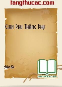 Đọc truyện Gian Phu Thắng Phụ  Online, tải ebook Gian Phu Thắng Phụ  Full PRC