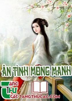 Đọc truyện Ân Tình Mong Manh Online, tải ebook Ân Tình Mong Manh Full PRC