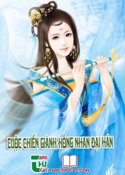 Cuộc Chiến Giành Hồng Nhan Đại Hán (Nữ Tướng Quân Đấu Trí Cùng Tam Vương Gia)