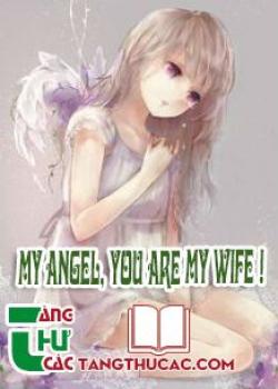  My Angel You Are My Wife !