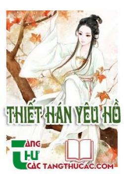 Đọc truyện Thiết Hán Yêu Hồ (Lạc Mộng Yên Hà) Online, tải ebook Thiết Hán Yêu Hồ (Lạc Mộng Yên Hà) Full PRC