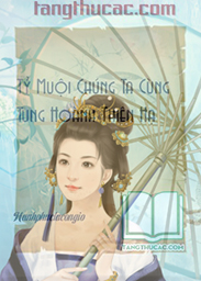 Tỷ Muội Chúng Ta Cùng Tung Hoành Thiên Hạ