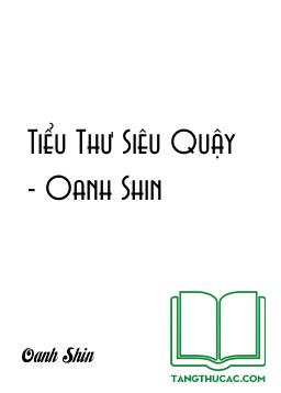 Tiểu Thư Siêu Quậy - Oanh Shin