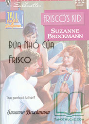Đọc truyện Đứa Nhỏ Của Frisco Online, tải ebook Đứa Nhỏ Của Frisco Full PRC