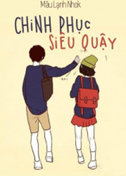 Đọc truyện Chinh Phục Siêu Quậy Online, tải ebook Chinh Phục Siêu Quậy Full PRC