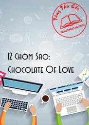 12 Chòm Sao: Chocolate Of Love