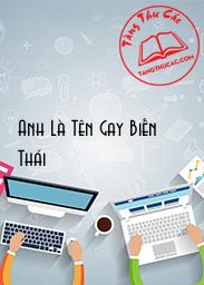 Đọc truyện Anh Là Tên Gay Biến Thái Online, tải ebook Anh Là Tên Gay Biến Thái Full PRC