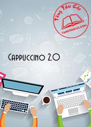 Đọc truyện Cappuccino 2.0 Online, tải ebook Cappuccino 2.0 Full PRC