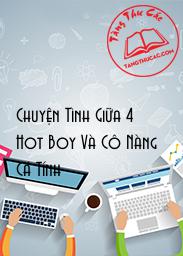 Đọc truyện Chuyện Tình Giữa 4 Hot Boy Và Cô Nàng Cá Tính Online, tải ebook Chuyện Tình Giữa 4 Hot Boy Và Cô Nàng Cá Tính Full PRC