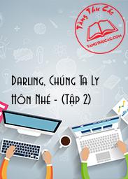 Darling, Chúng Ta Ly Hôn Nhé - (Tập 2)