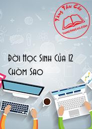 Đọc truyện Đời Học Sinh Của 12 Chòm Sao Online, tải ebook Đời Học Sinh Của 12 Chòm Sao Full PRC