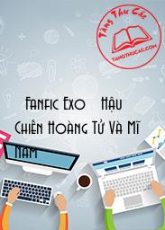 Đọc truyện [ Fanfic Exo ] Hậu Chiến Hoàng Tử Và Mĩ Nam Online, tải ebook [ Fanfic Exo ] Hậu Chiến Hoàng Tử Và Mĩ Nam Full PRC