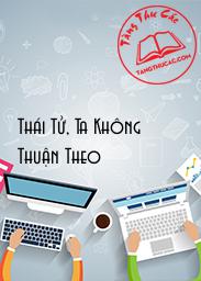 Đọc truyện Thái Tử, Ta Không Thuận Theo Online, tải ebook Thái Tử, Ta Không Thuận Theo Full PRC