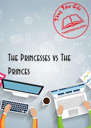 The Princesses vs The Princes