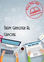 Đọc truyện Trùm Gangster Al Capone Online, tải ebook Trùm Gangster Al Capone Full PRC
