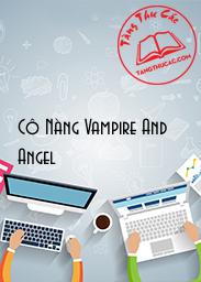 Cô Nàng Vampire And Angel
