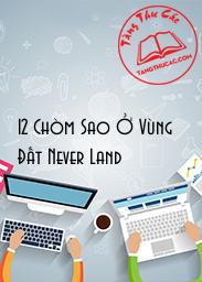 Đọc truyện 12 Chòm Sao Ở Vùng Đất Never Land Online, tải ebook 12 Chòm Sao Ở Vùng Đất Never Land Full PRC