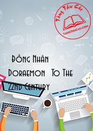 [Đồng Nhân Doraemon] To The 22nd Century