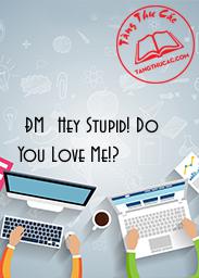 [ĐM] Hey Stupid! Do You Love Me!?