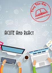 ACUTE And ReAct