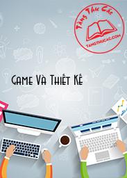 Đọc truyện Game Và Thiết Kế Online, tải ebook Game Và Thiết Kế Full PRC