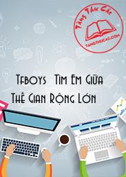 Đọc truyện [Tfboys] Tìm Em Giữa Thế Gian Rộng Lớn Online, tải ebook [Tfboys] Tìm Em Giữa Thế Gian Rộng Lớn Full PRC