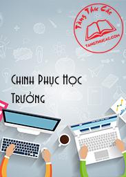 Đọc truyện Chinh Phục Học Trưởng Online, tải ebook Chinh Phục Học Trưởng Full PRC