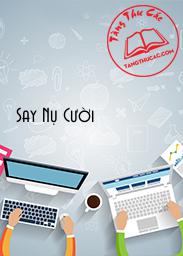 Đọc truyện Say Nụ Cười Online, tải ebook Say Nụ Cười Full PRC