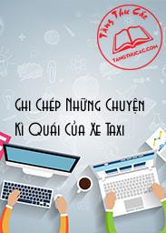 Đọc truyện Ghi Chép Những Chuyện Kì Quái Của Xe Taxi Online, tải ebook Ghi Chép Những Chuyện Kì Quái Của Xe Taxi Full PRC