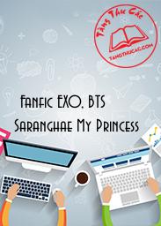 [Fanfic EXO, BTS] Saranghae My Princess