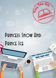 Princess Snow And Prince Ice