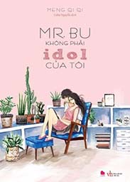 Đọc truyện Mr.Bu Không Phải Idol Của Tôi Online, tải ebook Mr.Bu Không Phải Idol Của Tôi Full PRC