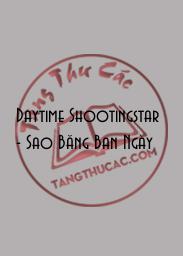 Daytime Shootingstar - Sao Băng Ban Ngày