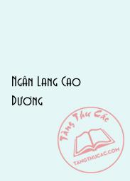 Đọc truyện Ngân Lang Cao Dương Online, tải ebook Ngân Lang Cao Dương Full PRC