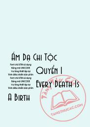 [Ám Dạ Chi Tộc] – Quyển 1 – Every Death Is A Birth